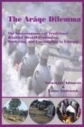 Yeraswork Admassie, Ezana Amdework - The Araqe Dilemma. the Socioeconomics of Traditional Distilled Alcohol Production, Marketing, and Consumption in Ethiopia