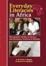 Alemayehu Hailu Gebre, Alan Rogers, Brian Street - Everyday Literacies in Africa. Ethnographic Studies of Literacy and Numeracy Practices in Ethiopia