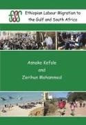 Asnake Kefale, Zerihun Mohammed - Ethiopian Labour Migration to the Gulf and South Africa