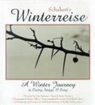Wilhelm Muller, Franz Schubert - Schubert's Winterreise: A Winter Journey in Poetry, Image, and Song