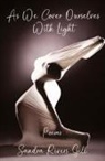 Sandra Rivers-Gill, Hayley Haugen - As We Cover Ourselves With Light