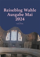 Stefan Wahle, Buch Guru Media, Buch Guru Media - Reiseblog Wahle Ausgabe Mai 2024