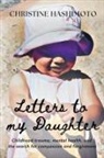 Christine Hashimoto - Letters to My Daughter