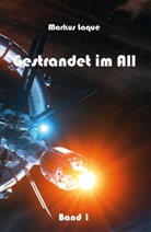 Markus Laqué - Gestrandet im All - Band 1