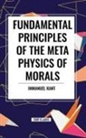 Immanuel Kant - Fundamental Principles of the Metaphysics of Morals