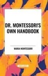 Maria Montessori - Dr. Montessori's Own Handbook
