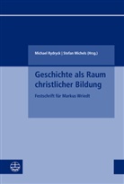 Michels, Stefan Michels, Rydryck, Michael Rydryck - Geschichte als Raum christlicher Bildung