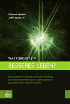 Michael Welker, John Witte Jr, John Witte Jr. - Was fördert ein besseres Leben?