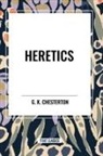 G K Chesterton, G. K. Chesterton - Heretics