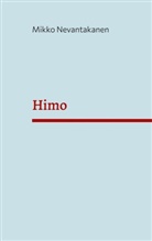 Mikko Nevantakanen - Himo