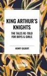 Henry Gilbert - King Arthur's Knights