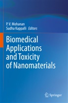 Sudha Kappalli, P. V. Mohanan - Biomedical Applications and Toxicity of Nanomaterials
