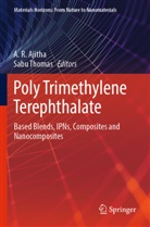 A. R. Ajitha, Sabu Thomas - Poly Trimethylene Terephthalate