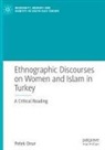 Petek Onur - Ethnographic Discourses on Women and Islam in Turkey