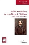 Guy Latry, Marie-Claire Latry - Félix Arnaudin : de la collecte à l'édition