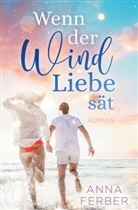 Anna Ferber - Wenn der Wind Liebe sät