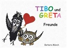 Barbara Münch - TIBO und GRETA - Freunde