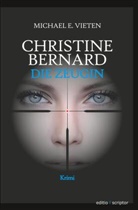 Michael E Vieten, Michael E. Vieten - Christine Bernard. Die Zeugin