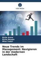Richa Arora, Richa Nangia, Mina Yadav - Neue Trends im Management: Navigieren in der modernen Landschaft