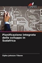 Sipho Johnson Tibane - Pianificazione integrata dello sviluppo in Sudafrica