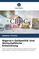Adebayo Tiamiyu - Nigeria's Geldpolitik Und Wirtschaftliche Entwicklung