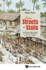 Ryan Kueh, Ryan Kueh - From Streets To Stalls: The History And Evolution Of Hawking And Hawker Centres In Singapore