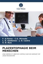 F E Flores - C G Miranda, F. E. Flores C. G. Miranda, F. E.Flores - C.G. Miranda, S. D. Ruiz, L G Galdames J D Castro, L. G. Galdames J. D. Castro... - PLAZENTOPHAGIE BEIM MENSCHEN