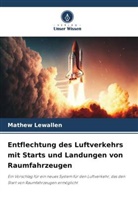 Mathew Lewallen - Entflechtung des Luftverkehrs mit Starts und Landungen von Raumfahrzeugen