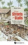 Ryan Kueh, Ryan Kueh - From Streets To Stalls: The History And Evolution Of Hawking And Hawker Centres In Singapore
