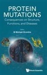 M Michael Gromiha, M Michael Gromiha - Protein Mutations: Consequences On Structure, Functions, And Diseases