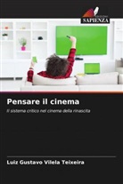 Luiz Gustavo Vilela Teixeira - Pensare il cinema