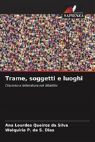 Walquíria P. Da S. Dias, Ana Lourdes Queiroz Da Silva - Trame, soggetti e luoghi