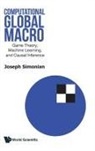 Joseph Simonian, Joseph Simonian - Computational Global Macro: Game Theory, Machine Learning, And Causal Inference