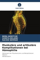 Nora Akretche, Soreya BELARBI, Rachid Nemmar - Muskuläre und artikuläre Komplikationen bei Hämophilie