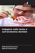 Mehran Monzavian, Mehrdad Monzavian - Indagine sulla testa e sull'anatomia dentale