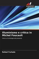 Rafael Furtado - Illuminismo e critica in Michel Foucault
