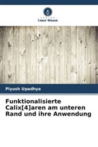Piyush Upadhya - Funktionalisierte Calix[4]aren am unteren Rand und ihre Anwendung