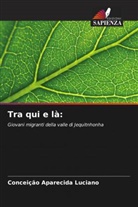 Conceição Aparecida Luciano - Tra qui e là: