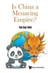 Han Shih Toh, Han Shih Toh, Toh Han Shih - Is China A Menacing Empire?