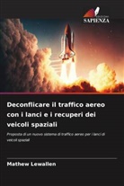 Mathew Lewallen - Deconflicare il traffico aereo con i lanci e i recuperi dei veicoli spaziali