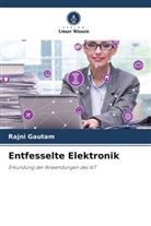 Rajni Gautam - Entfesselte Elektronik