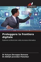 Dr Kalyan Devappa Bamane, Kalyan Devappa Bamane, Abhijit Jarandan Patankar, Dr.Abhijit Jarandan Patankar - Proteggere la frontiera digitale