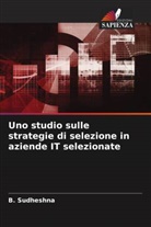 B. Sudheshna - Uno studio sulle strategie di selezione in aziende IT selezionate