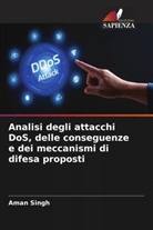 Aman Singh - Analisi degli attacchi DoS, delle conseguenze e dei meccanismi di difesa proposti