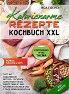 Inga Fischer - Kalorienarme Rezepte Kochbuch XXL