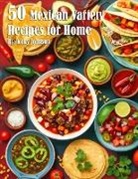 Kelly Johnson - 50 Mexican Variety Recipes for Home