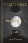 Martin Wasserman - Martin Buber in a Pentastich Light