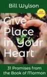 Bill Wylson - Give Place in Your Heart