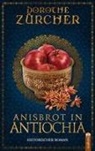 Dorothe Zürcher - Anisbrot in Antiochia
