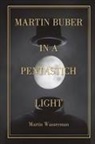 Martin Wasserman - Martin Buber in a Pentastich Light